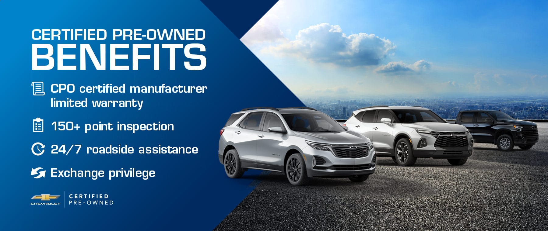 Chevrolet Certified Pre-Owned benefits: warranty, 150+ inspection, 24/7 assistance, and exchange privilege.