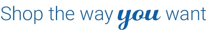 "Shop the way you want" text in blue, emphasizing personalized shopping experience.